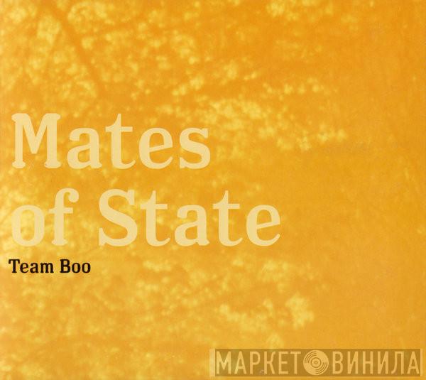Mates Of State - Team Boo
