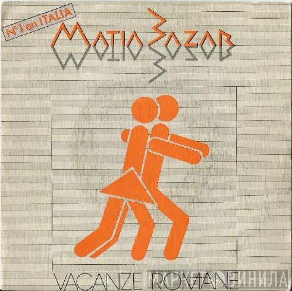 Matia Bazar - Vacanze Romane