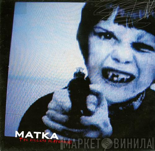 Matka - The Killers Playground