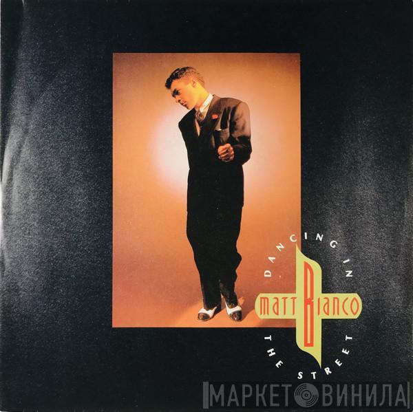  Matt Bianco  - Dancing In The Street