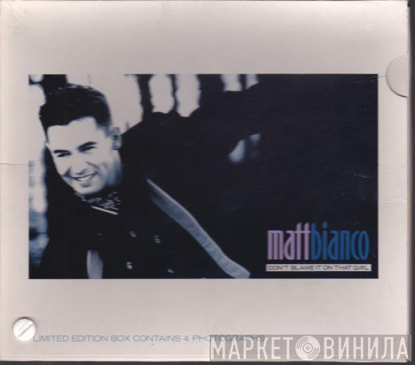 Matt Bianco - Don't Blame It On That Girl