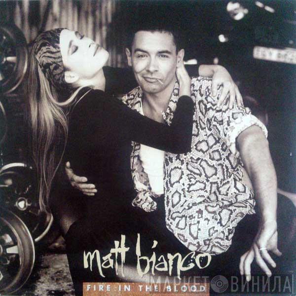Matt Bianco - Fire In The Blood