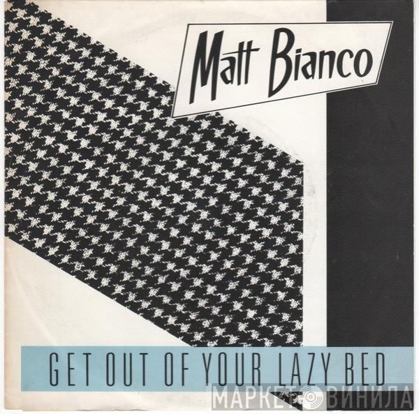  Matt Bianco  - Get Out Of Your Lazy Bed