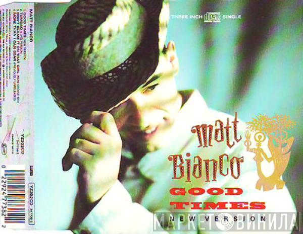 Matt Bianco - Good Times (New Version)