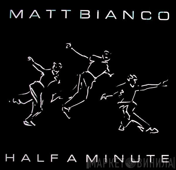 Matt Bianco  - Half A Minute