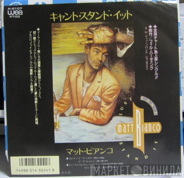  Matt Bianco  - Just Can't Stand It