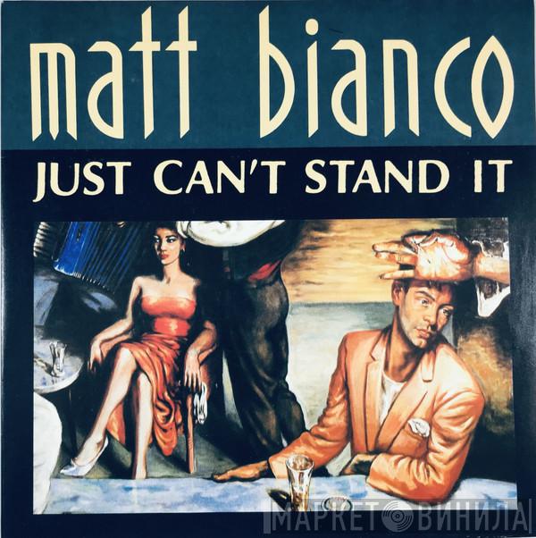  Matt Bianco  - Just Can't Stand It