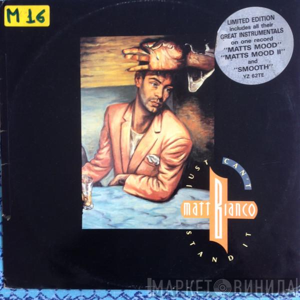 Matt Bianco - Just Can't Stand It