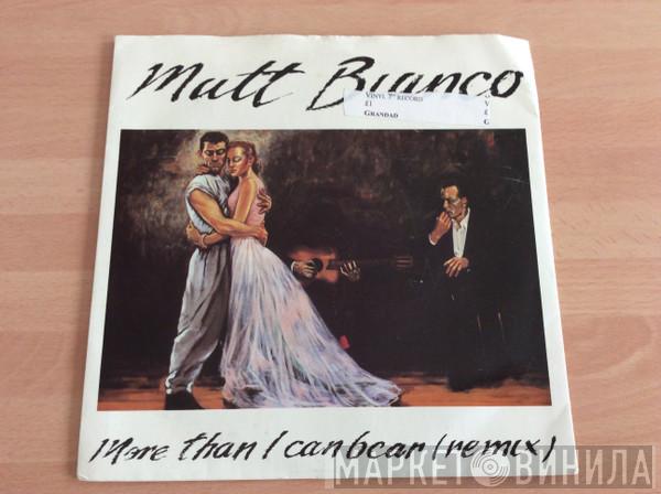  Matt Bianco  - More Than I Can Bear (Remix)