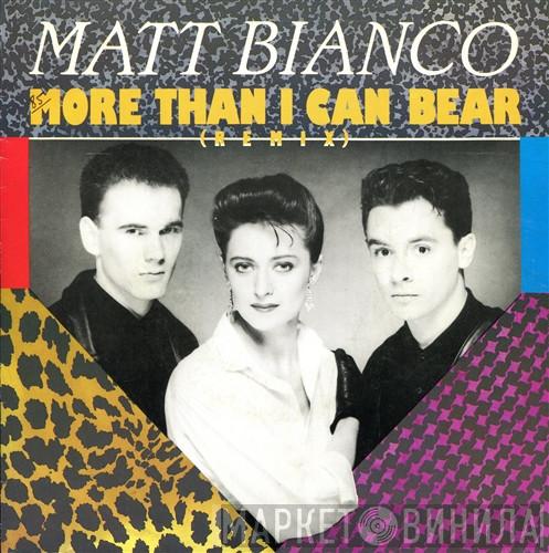  Matt Bianco  - More Than I Can Bear (Remix)