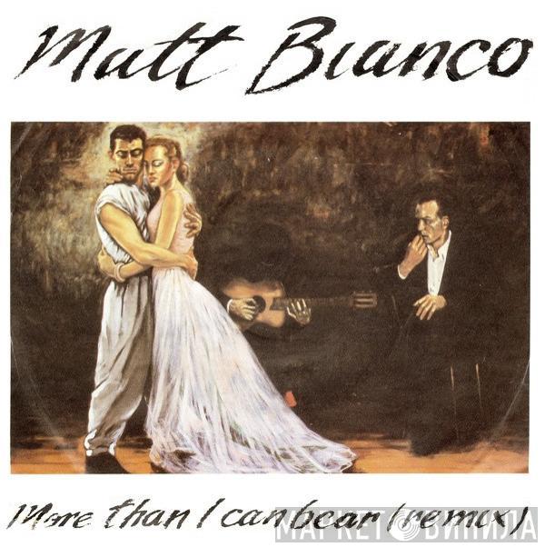 Matt Bianco - More Than I Can Bear (Remix)