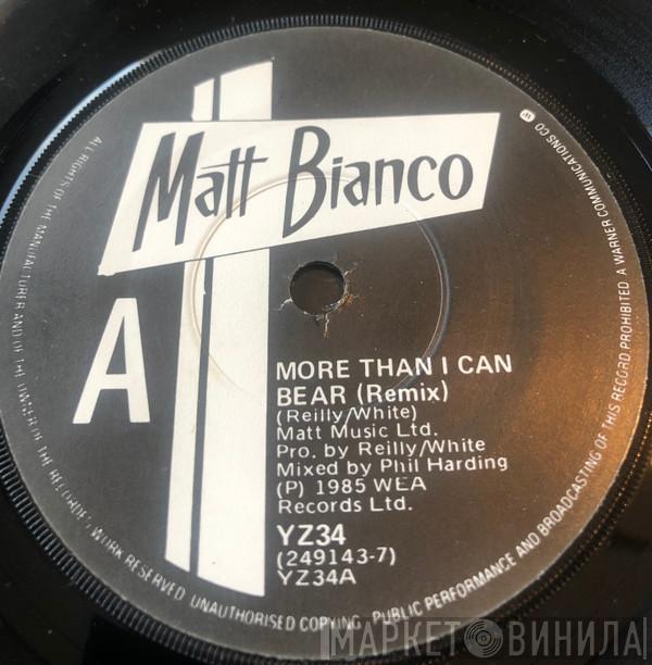  Matt Bianco  - More Than I Can Bear (Remix)
