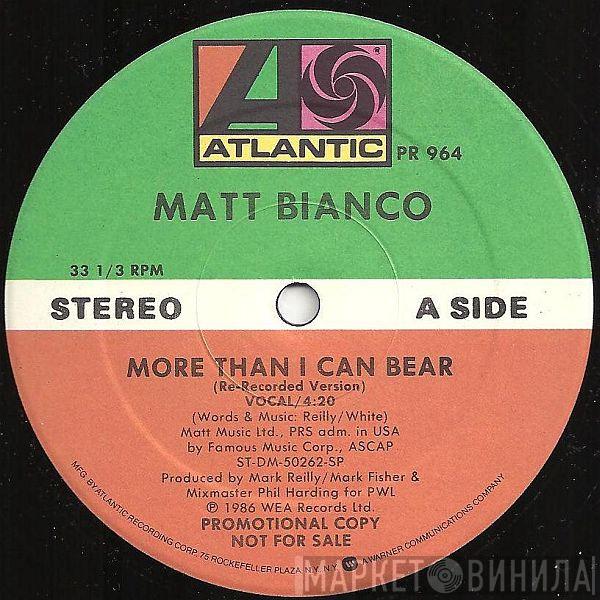  Matt Bianco  - More Than I Can Bear