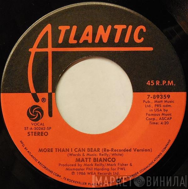  Matt Bianco  - More Than I Can Bear