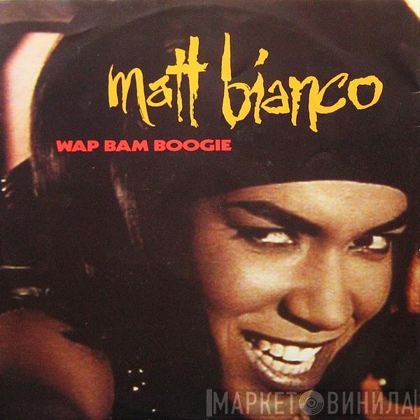  Matt Bianco  - Wap Bam Boogie