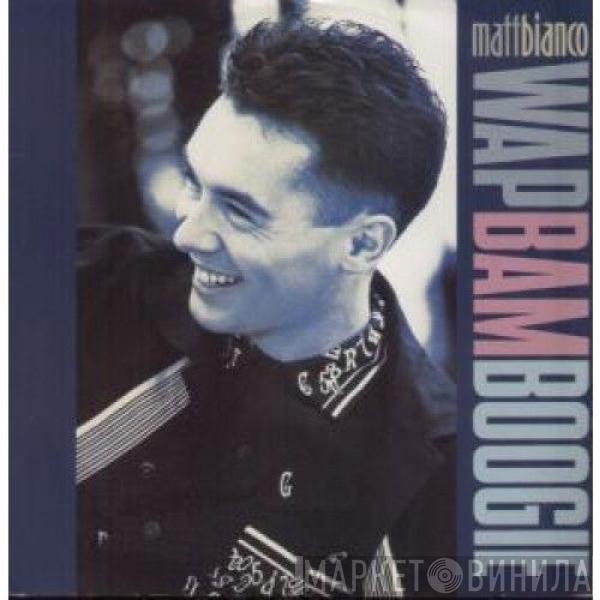  Matt Bianco  - Wap Bam Boogie