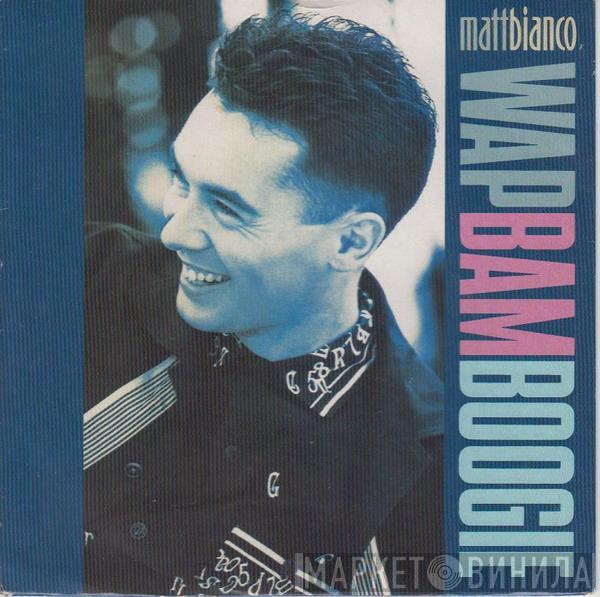 Matt Bianco - Wap-Bam-Boogie