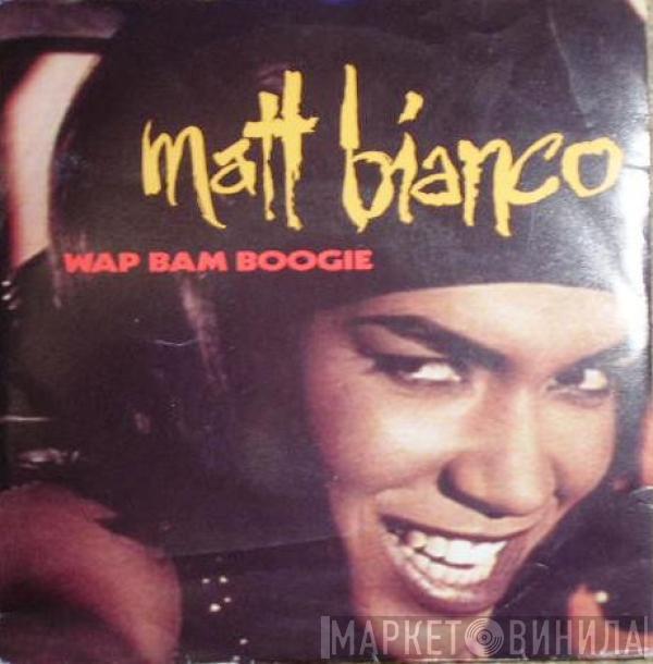  Matt Bianco  - Wap Bam Boogie