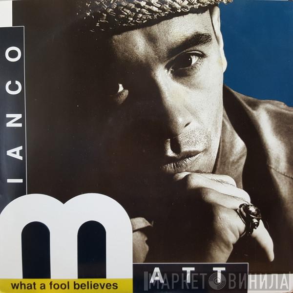 Matt Bianco - What A Fool Believes