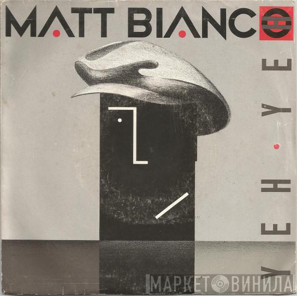  Matt Bianco  - Yeh Yeh