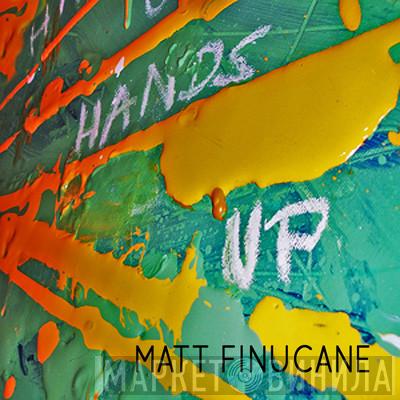 Matt Finucane - Hands Up