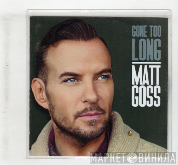Matt Goss - Gone Too Long