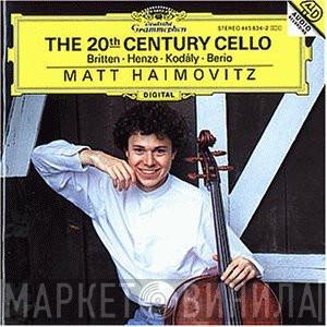 - Matt Haimovitz · Benjamin Britten · Hans Werner Henze · Zoltán Kodály  Luciano Berio  - The 20th-Century Cello