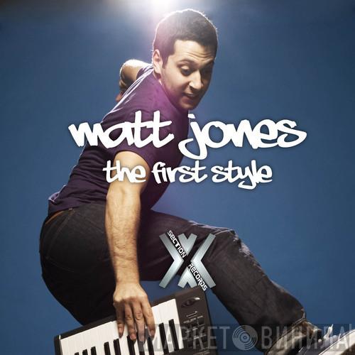 Matt Jones  - The First Style