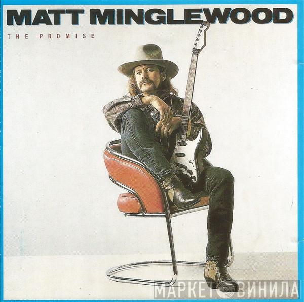 Matt Minglewood - The Promise