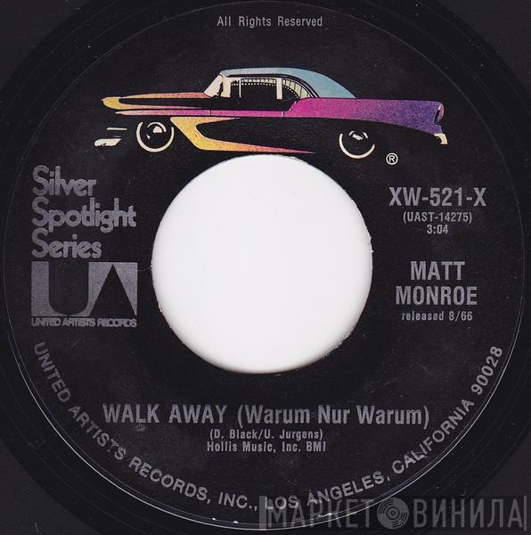  Matt Monro  - Walk Away (Warum Nur Warum) / Softly As I Leave You