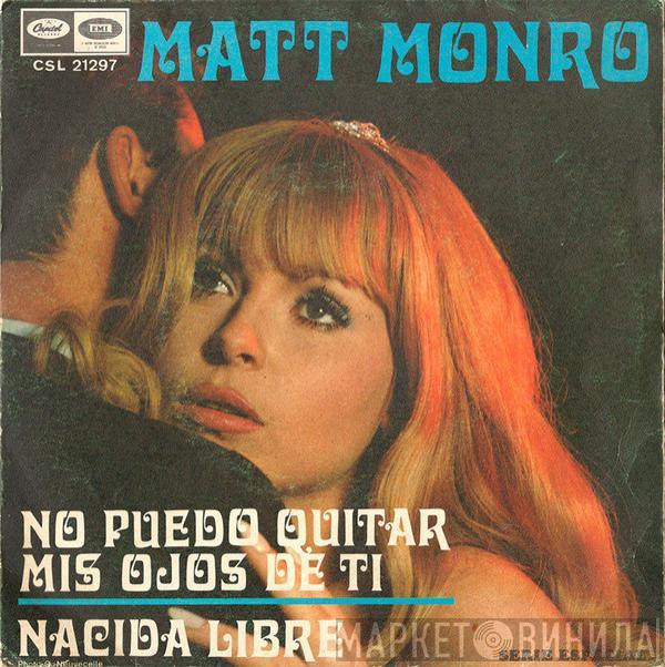 Matt Monro - No Puedo Quitar Mis Ojos De Ti / Nacida Libre