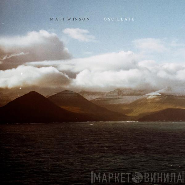 Matt Winson - Oscillate