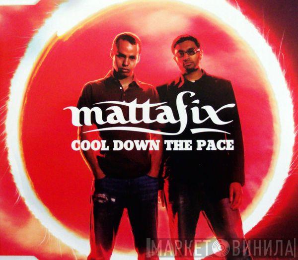  Mattafix  - Cool Down The Pace