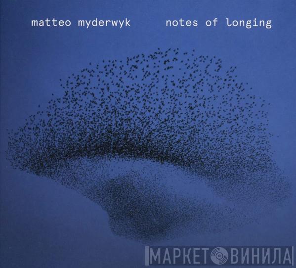 Matteo Myderwyk - Notes Of Longing