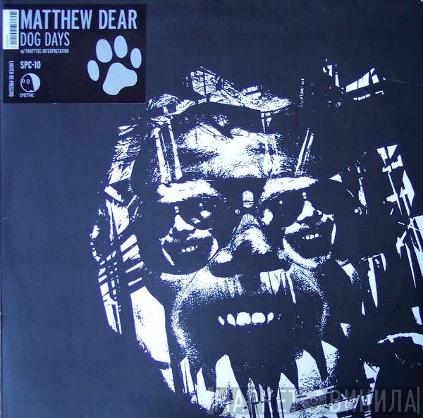 Matthew Dear - Dog Days