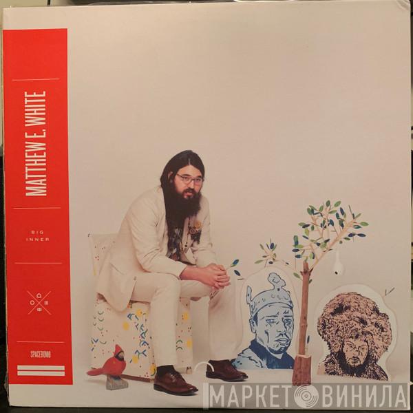  Matthew E. White  - Big Inner