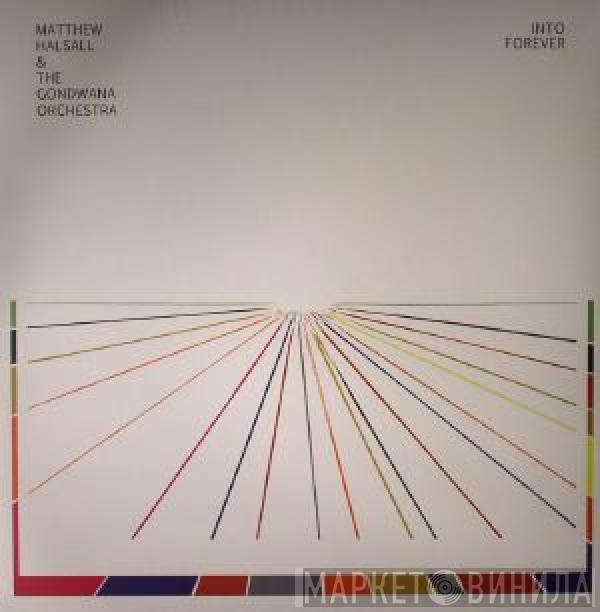 Matthew Halsall, The Gondwana Orchestra - Into Forever