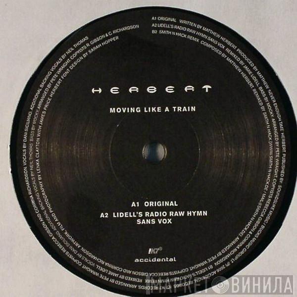 Matthew Herbert - Moving Like A Train