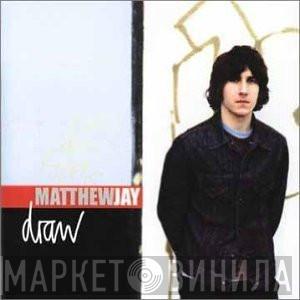 Matthew Jay - Draw