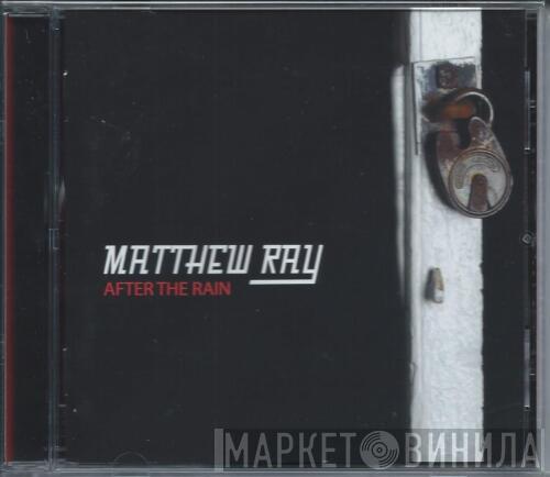 Matthew Ray - After The Rain
