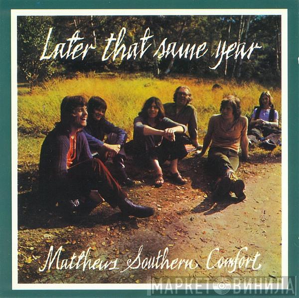  Matthews' Southern Comfort  - Later That Same Year