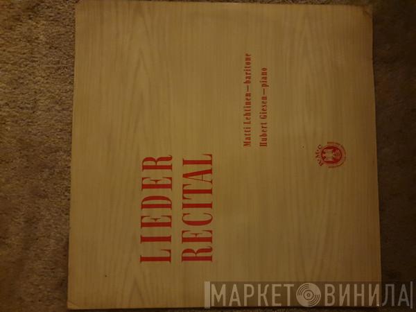 Matti Lehtinen , Hubert Giesen - Lieder Recital