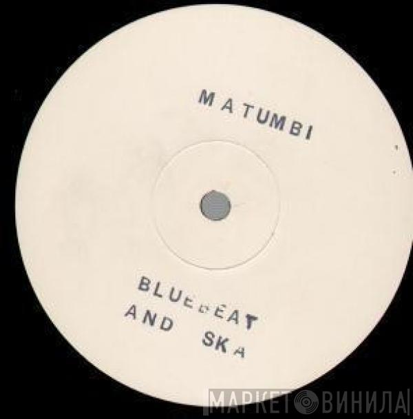Matumbi - Bluebeat & Ska