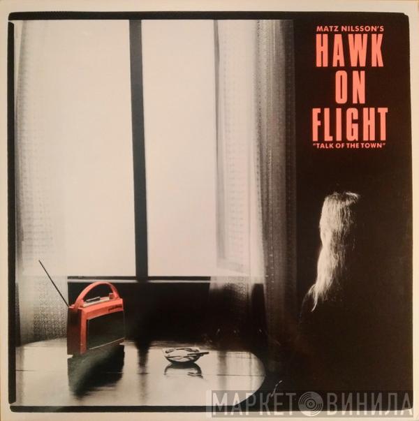 Matz Nilsson, Hawk On Flight - Talk Of The Town