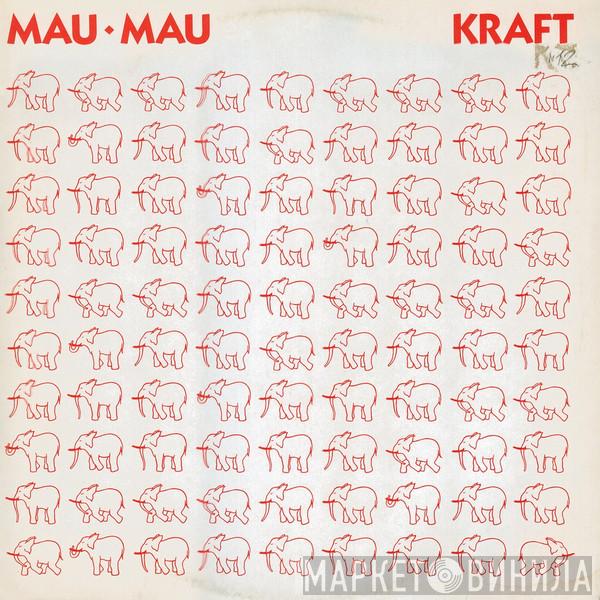 Mau Mau - Kraft