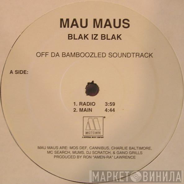 Mau Maus  - Blak Iz Blak