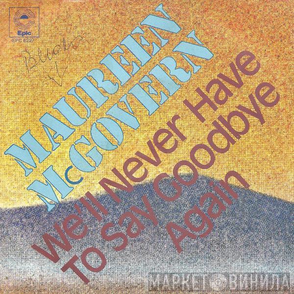 Maureen McGovern - We'll Never Have To Say Goodbye Again