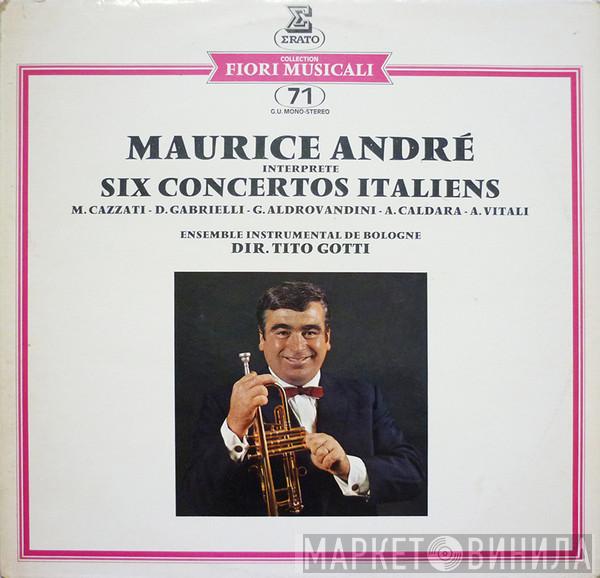 , Maurice André , Dir Ensemble strumentale di Bologna  Tito Gotti  - Six Concertos Italiens