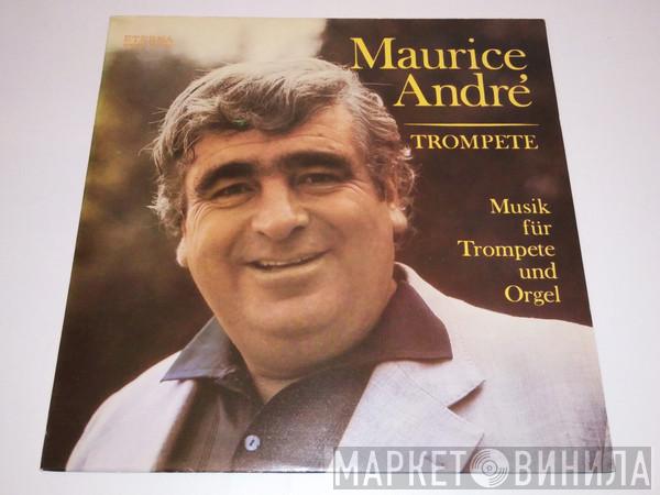  Maurice André  - Musik Für Trompete Und Orgel