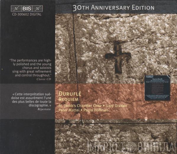 , Maurice Duruflé , S:t Jacobs Kammarkör , Gary Graden , Peter Mattei  Paula Hoffman  - Requiem